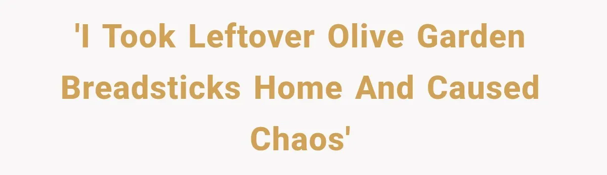 Employee Takes Leftover Olive Garden Breadsticks Home, Then the Office Launches an Investigation 'I took leftover Olive Garden breadsticks home and caused chaos'
