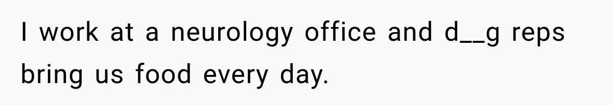Employee Takes Leftover Olive Garden Breadsticks Home, Then the Office Launches an Investigation I work at a neurology office and d__g reps bring us food every day.