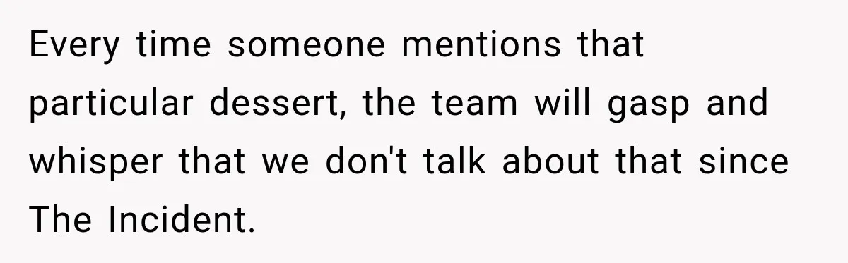 Employee Takes Leftover Olive Garden Breadsticks Home, Then the Office Launches an Investigation Every time someone mentions that particular dessert, the team will gasp and whisper that we don't talk about that since The Incident.