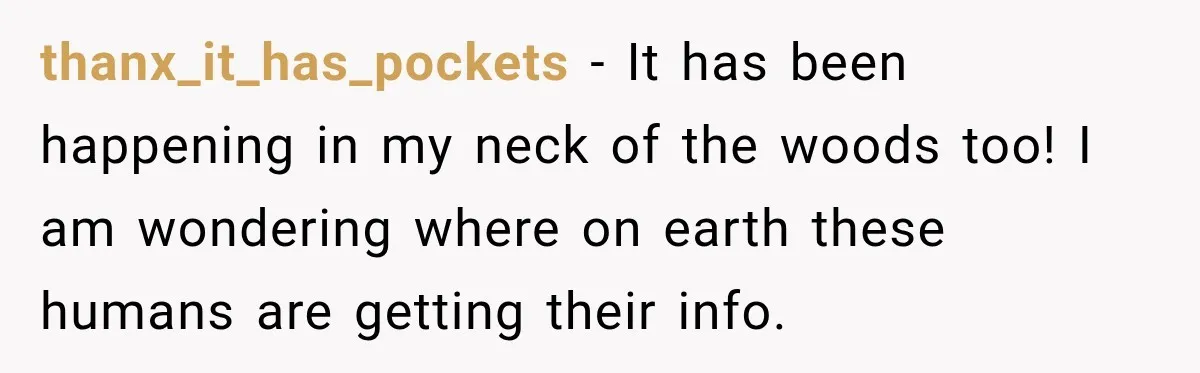 Hotel Guest Arrives Two Days Late and Can’t Believe Her Room Wasn’t Still Waiting thanx_it_has_pockets − It has been happening in my neck of the woods too! I am wondering where on earth these humans are getting their info.