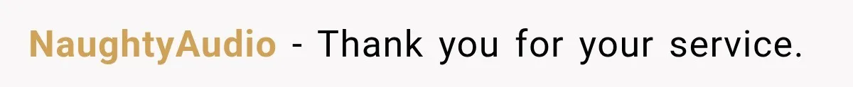 NaughtyAudio − Thank you for your service.