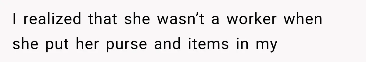 Woman Keeps Touching Stranger’s Groceries After Being Told No, Then Gets Called Out at Checkout I realized that she wasn’t a worker when she put her purse and items in my