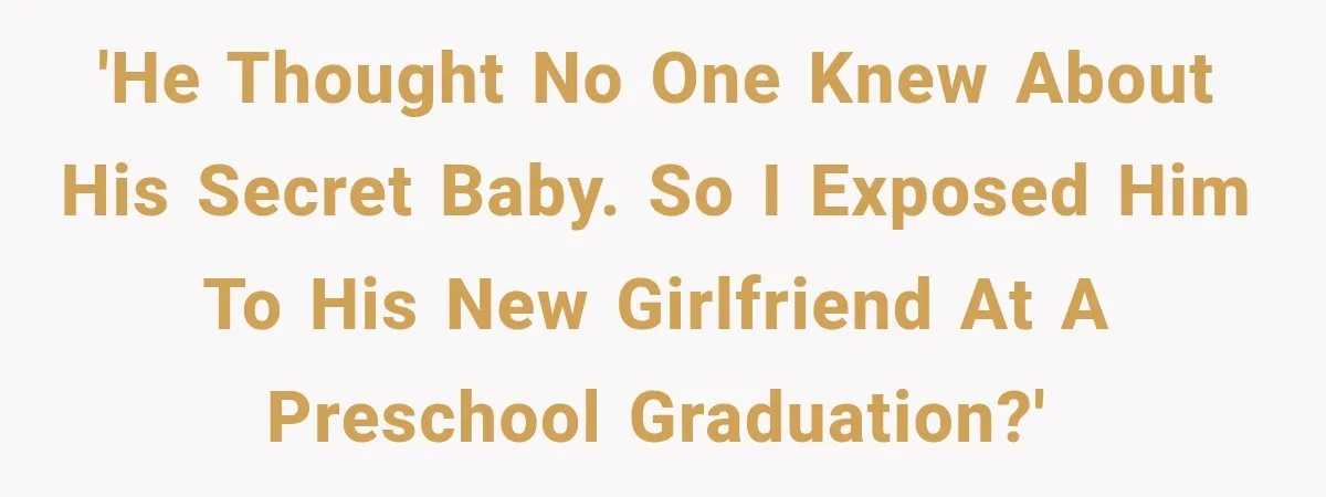 Woman Exposes Brother-In-Law’s Secret Baby in Front of His New Girlfriend After Years of Lies 'He Thought No One Knew About His Secret Baby. So I Exposed Him to His New Girlfriend at a Preschool Graduation?'