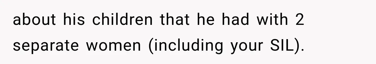 Woman Exposes Brother-In-Law’s Secret Baby in Front of His New Girlfriend After Years of Lies about his children that he had with 2 separate women (including your SIL).