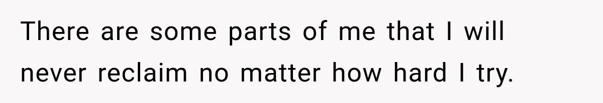 Young Mom Says Motherhood “Ruined” Her Life, Then Reddit Spots a Much Bigger Problem There are some parts of me that I will never reclaim no matter how hard I try.