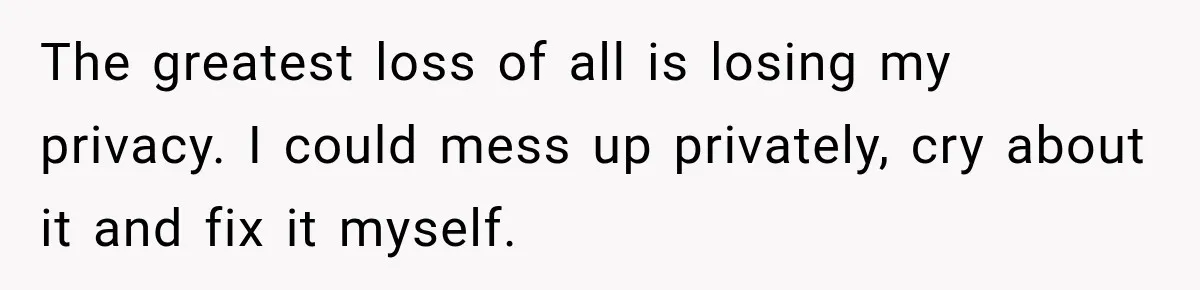 Young Mom Says Motherhood “Ruined” Her Life, Then Reddit Spots a Much Bigger Problem The greatest loss of all is losing my privacy. I could mess up privately, cry about it and fix it myself.