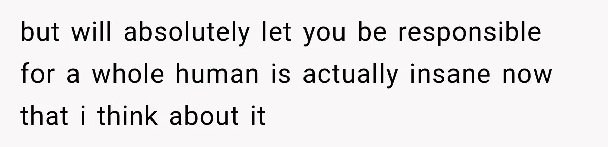 Young Mom Says Motherhood “Ruined” Her Life, Then Reddit Spots a Much Bigger Problem but will absolutely let you be responsible for a whole human is actually insane now that i think about it