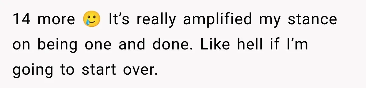 Young Mom Says Motherhood “Ruined” Her Life, Then Reddit Spots a Much Bigger Problem 14 more 🥲 It’s really amplified my stance on being one and done. Like hell if I’m going to start over.
