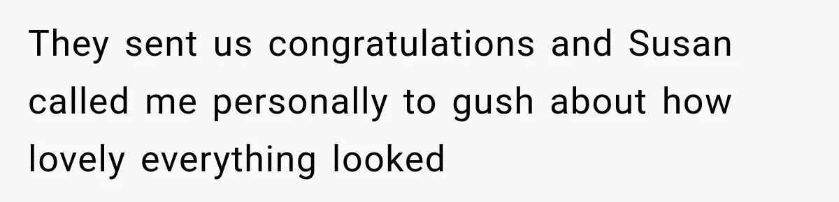 They sent us congratulations and Susan called me personally to gush about how lovely everything looked