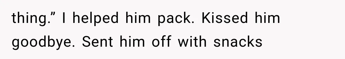 Woman Exposes Her Cheating Boyfriend and Best Friend After They Secretly Replace Her thing.” I helped him pack. Kissed him goodbye. Sent him off with snacks