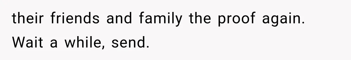 Woman Exposes Her Cheating Boyfriend and Best Friend After They Secretly Replace Her their friends and family the proof again. Wait a while, send.