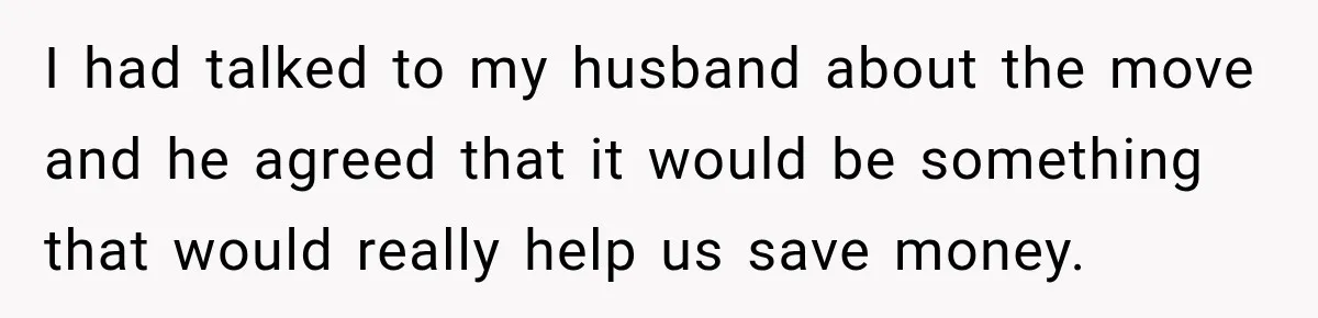 She Was Ready to Give Up Her Cat for Financial Security, Until Her Family Made Her Rethink Everything I had talked to my husband about the move and he agreed that it would be something that would really help us save money.