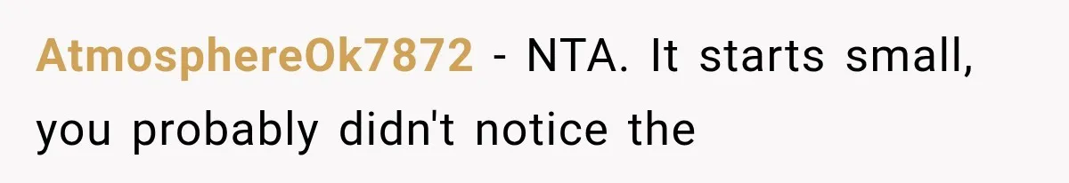AtmosphereOk7872 − NTA. It starts small, you probably didn't notice the