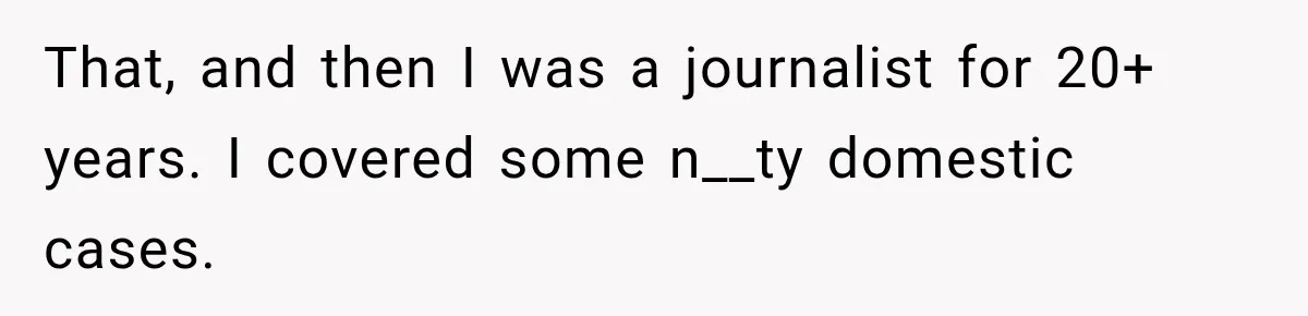 He Rushed to Help His Young Cousins After Their Parents Were Found Dead, Then the Reality Finally Hit Him That, and then I was a journalist for 20+ years. I covered some n__ty domestic cases.