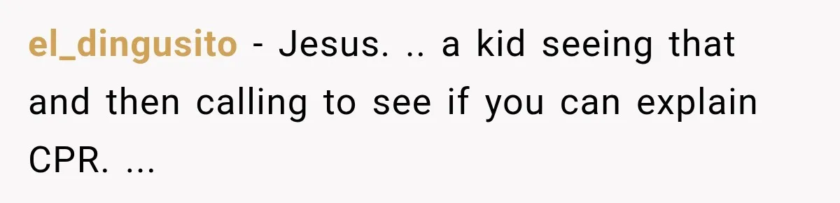 He Rushed to Help His Young Cousins After Their Parents Were Found Dead, Then the Reality Finally Hit Him el_dingusito − Jesus. .. a kid seeing that and then calling to see if you can explain CPR. ...