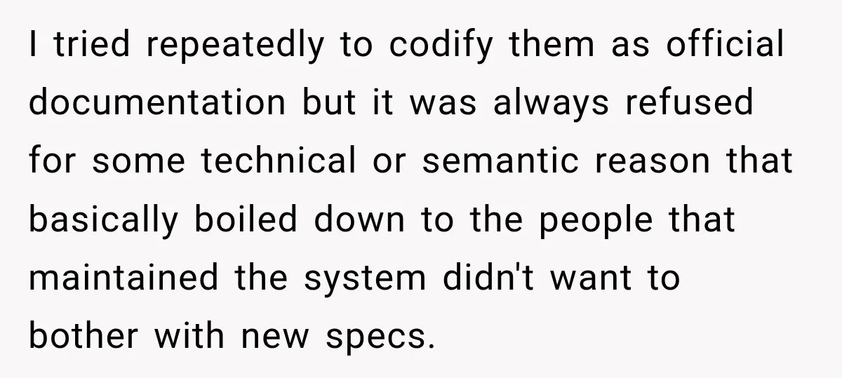 I tried repeatedly to codify them as official documentation but it was always refused for some technical or semantic reason that basically boiled down to the people that maintained the...