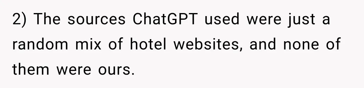 2) The sources ChatGPT used were just a random mix of hotel websites, and none of them were ours.