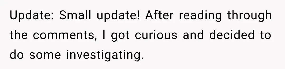 Update: Small update! After reading through the comments, I got curious and decided to do some investigating.