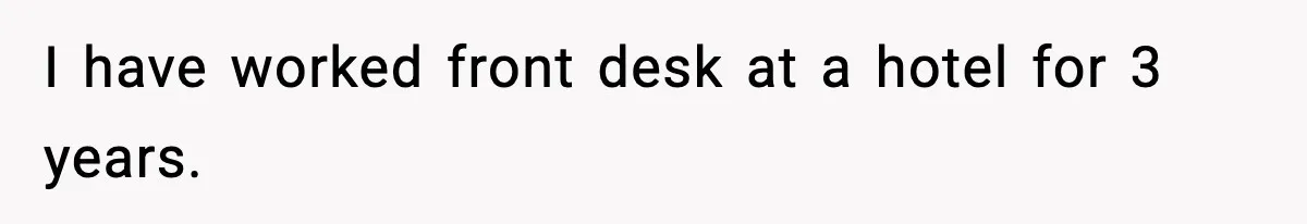Hotel Worker Discovers Why One Room Is Reserved For The Same Guest Forever I have worked front desk at a hotel for 3 years.