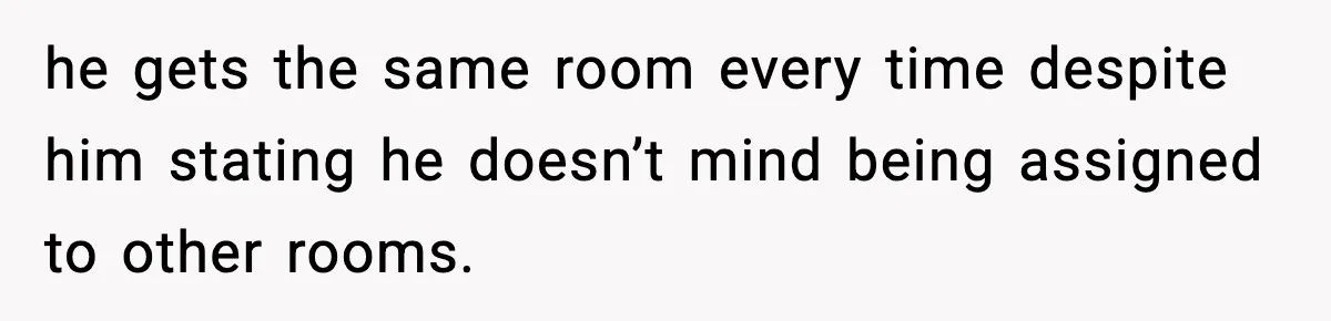 Hotel Worker Discovers Why One Room Is Reserved For The Same Guest Forever he gets the same room every time despite him stating he doesn’t mind being assigned to other rooms.