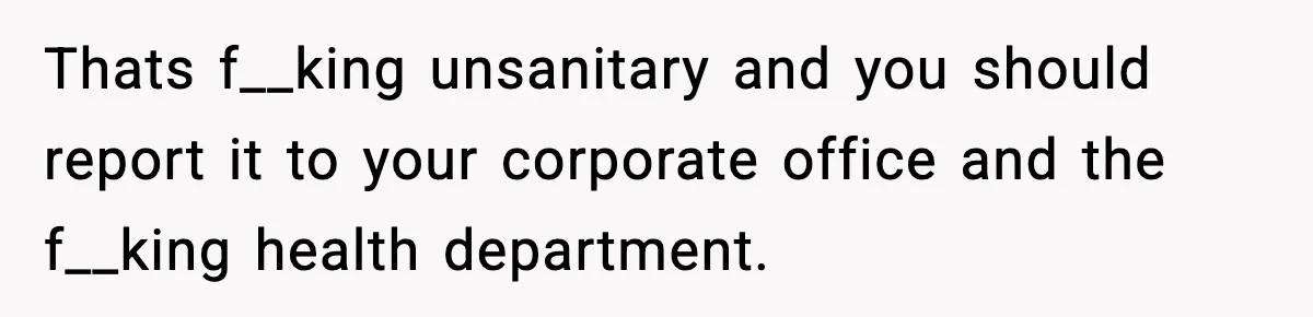 Hotel Worker Discovers Why One Room Is Reserved For The Same Guest Forever Thats f__king unsanitary and you should report it to your corporate office and the f__king health department.