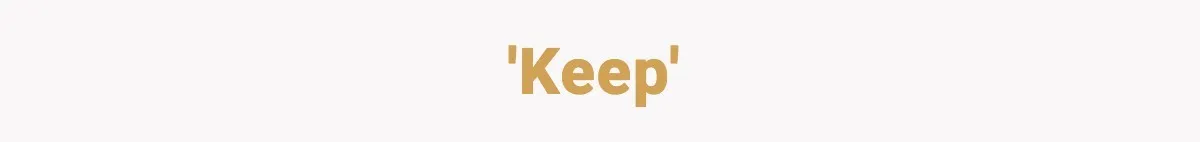 'Keep'