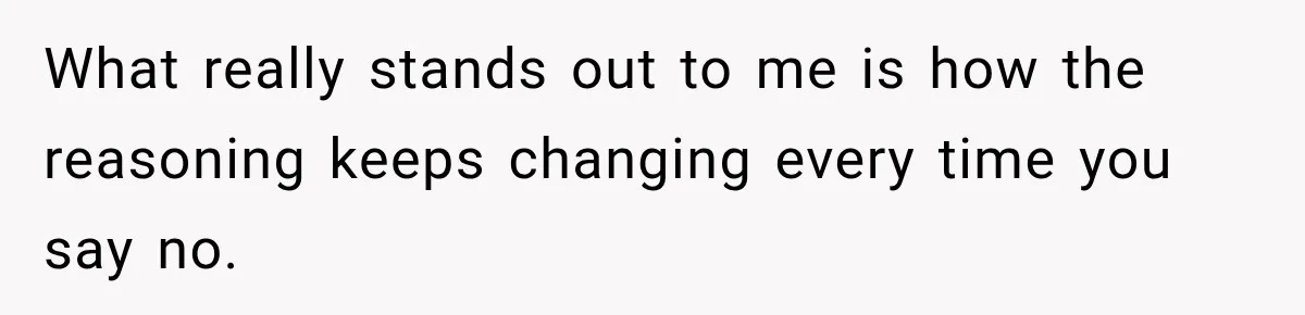 What really stands out to me is how the reasoning keeps changing every time you say no.