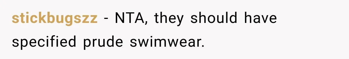 stickbugszz − NTA, they should have specified prude swimwear.