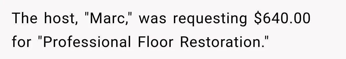 The host, "Marc," was requesting $640.00 for "Professional Floor Restoration."