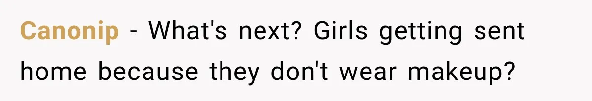 Canonip − What's next? Girls getting sent home because they don't wear makeup?