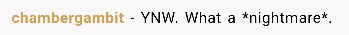 chambergambit − YNW. What a *nightmare*.