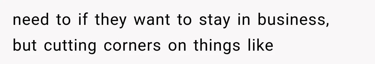 Young Pool Manager Gets Rejected for Boss Job, Then Exposes the Man Who Replaced Her need to if they want to stay in business, but cutting corners on things like