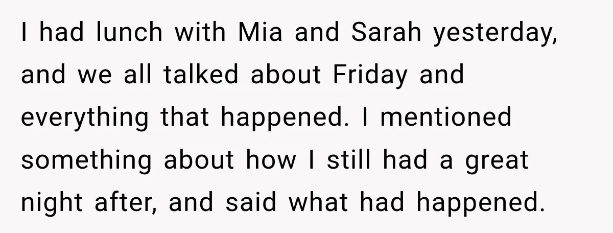 Her Friend Called Her Boyfriend a Rapist After She Said They Had S__ While She Was Drunk I had lunch with Mia and Sarah yesterday, and we all talked about Friday and everything that happened. I mentioned something about how I still had a great night after,...