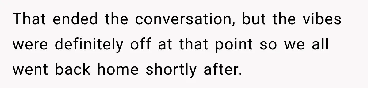 Her Friend Called Her Boyfriend a Rapist After She Said They Had S__ While She Was Drunk That ended the conversation, but the vibes were definitely off at that point so we all went back home shortly after.
