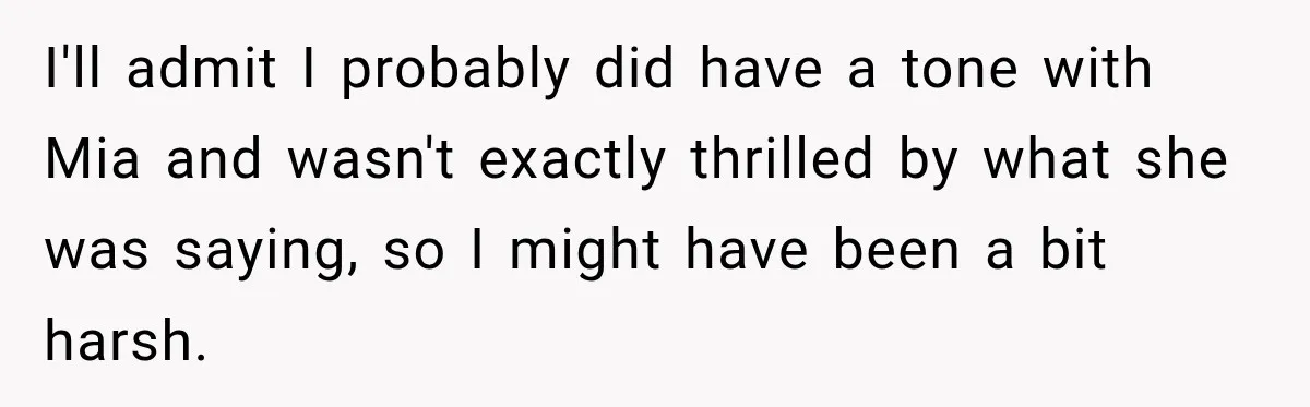 Her Friend Called Her Boyfriend a Rapist After She Said They Had S__ While She Was Drunk I'll admit I probably did have a tone with Mia and wasn't exactly thrilled by what she was saying, so I might have been a bit harsh.