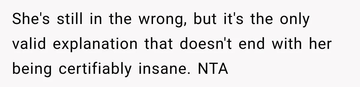 Her Friend Called Her Boyfriend a Rapist After She Said They Had S__ While She Was Drunk She's still in the wrong, but it's the only valid explanation that doesn't end with her being certifiably insane. NTA