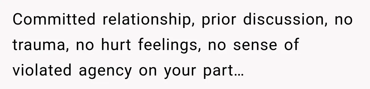 Her Friend Called Her Boyfriend a Rapist After She Said They Had S__ While She Was Drunk Committed relationship, prior discussion, no trauma, no hurt feelings, no sense of violated agency on your part…