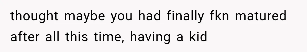 Woman Finds Cousin Selling Her Childhood Toys Online After Pretending to Reconnect With Her Daughter thought maybe you had finally fkn matured after all this time, having a kid