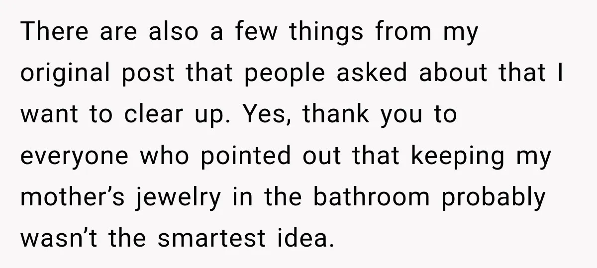 There are also a few things from my original post that people asked about that I want to clear up. Yes, thank you to everyone who pointed out that keeping...