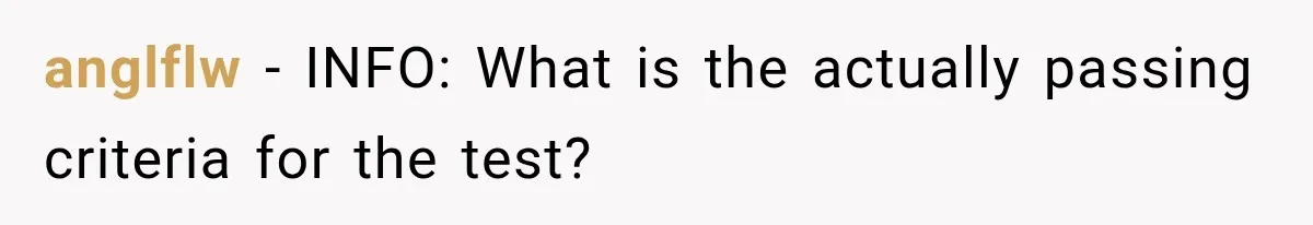 anglflw − INFO: What is the actually passing criteria for the test?