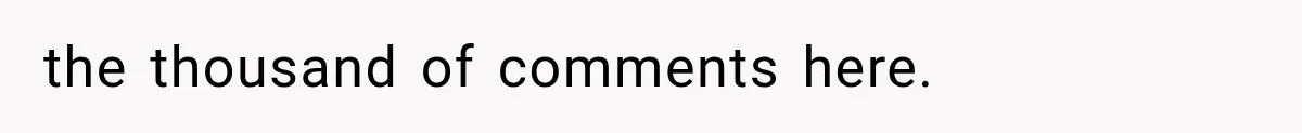 the thousand of comments here.