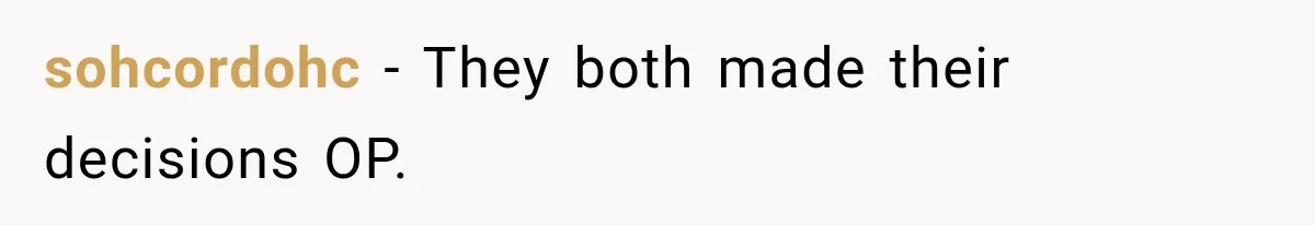 Woman Watches Best Friend Fall for a Married Dad, Then Questions the Friendship Too sohcordohc − They both made their decisions OP.
