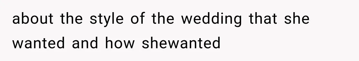 Woman Falls in Love With Gifted Wedding Dress, Until Aunt Reveals Her Hidden Plan about the style of the wedding that she wanted and how shewanted