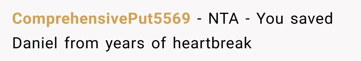 ComprehensivePut5569 − NTA - You saved Daniel from years of heartbreak