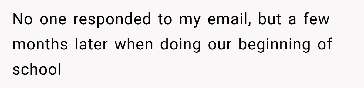 No one responded to my email, but a few months later when doing our beginning of school