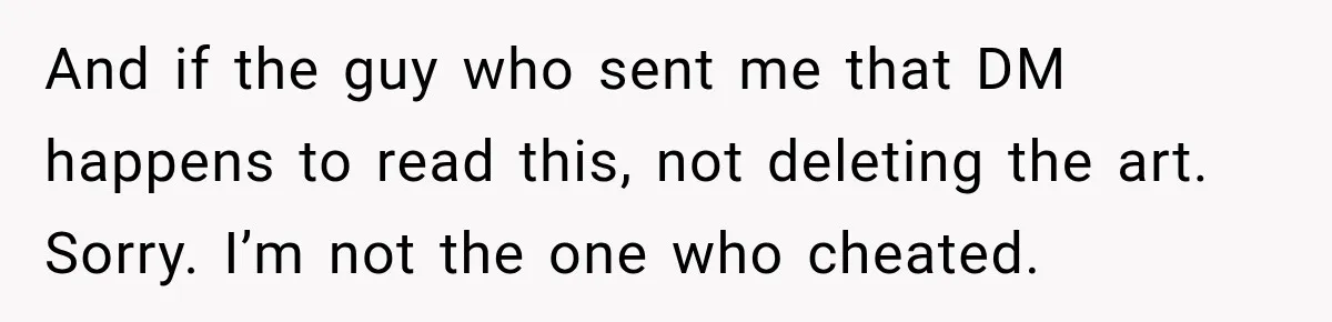 Artist Accidentally Exposes Six-Year Affair After Old Commission Resurfaces Online And if the guy who sent me that DM happens to read this, not deleting the art. Sorry. I’m not the one who cheated.