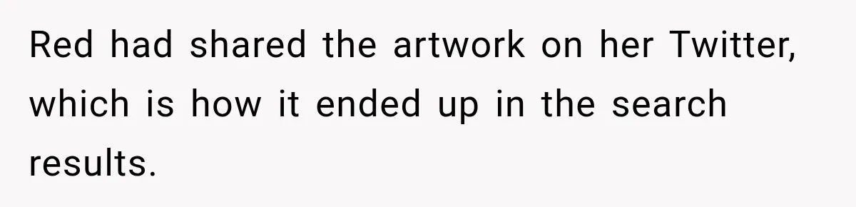 Artist Accidentally Exposes Six-Year Affair After Old Commission Resurfaces Online Red had shared the artwork on her Twitter, which is how it ended up in the search results.