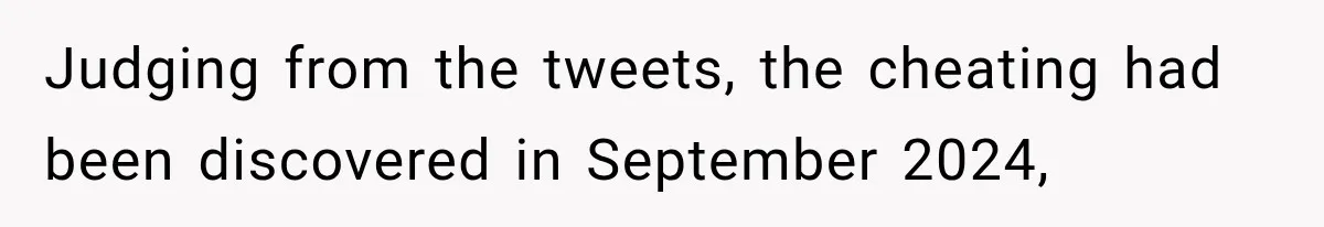 Artist Accidentally Exposes Six-Year Affair After Old Commission Resurfaces Online Judging from the tweets, the cheating had been discovered in September 2024,
