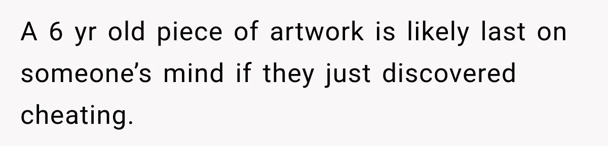 Artist Accidentally Exposes Six-Year Affair After Old Commission Resurfaces Online A 6 yr old piece of artwork is likely last on someone’s mind if they just discovered cheating.