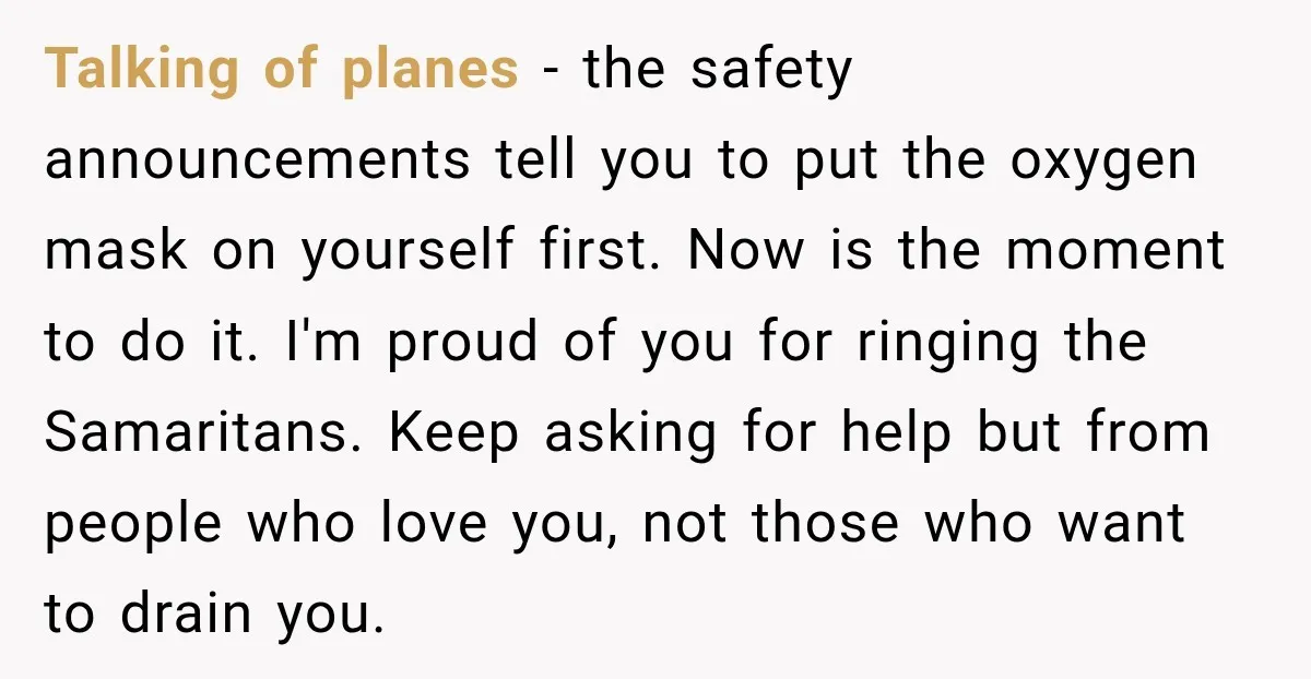 Talking of planes - the safety announcements tell you to put the oxygen mask on yourself first. Now is the moment to do it. I'm proud of you for ringing...